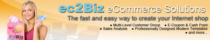 eCommerce Solutions The fast and easy way to create your Internet shop Multi-Level Customer Group E-Coupon & Cash Point Sales Analysis Professionally Designed Modern Templates and more...